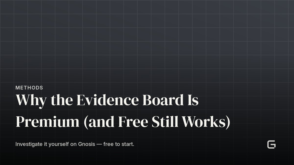Why the Evidence Board Is Premium (and Free Still Works)