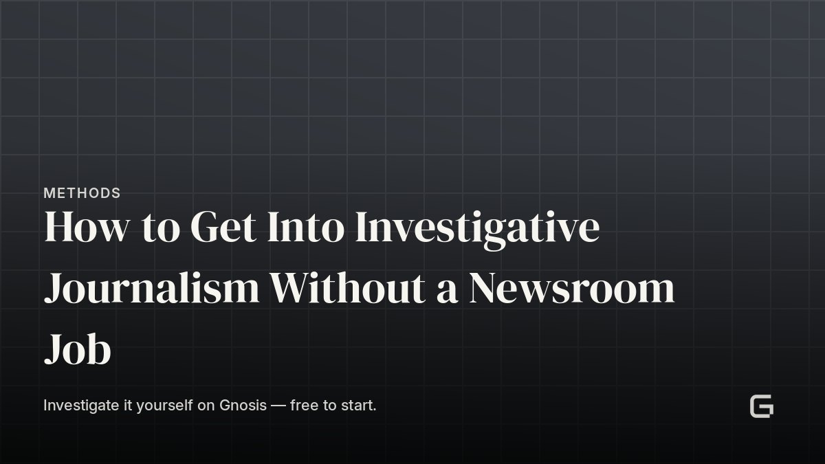 How to Get Into Investigative Journalism Without a Newsroom Job